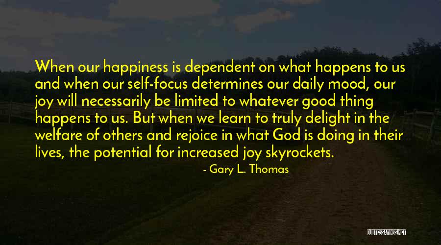 Delight And Joy Quotes By Gary L. Thomas Delight And Joy Quotes By Gary L. Thomas