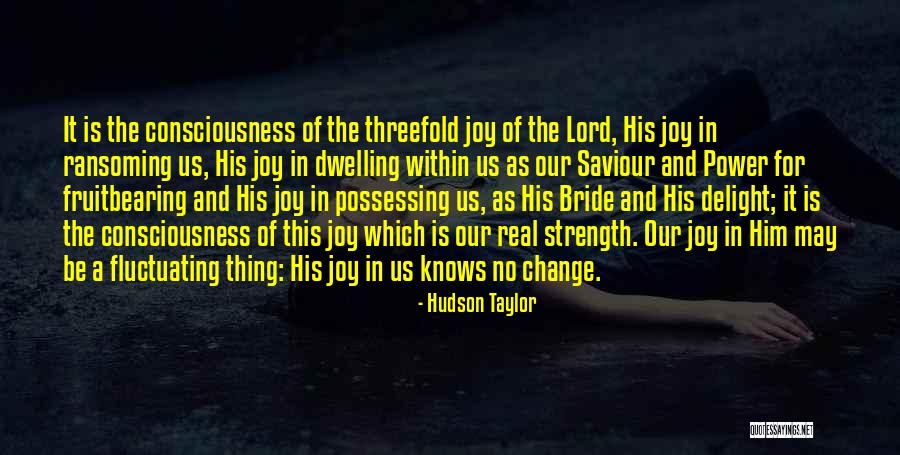 Delight And Joy Quotes By Hudson Taylor Delight And Joy Quotes By Hudson Taylor