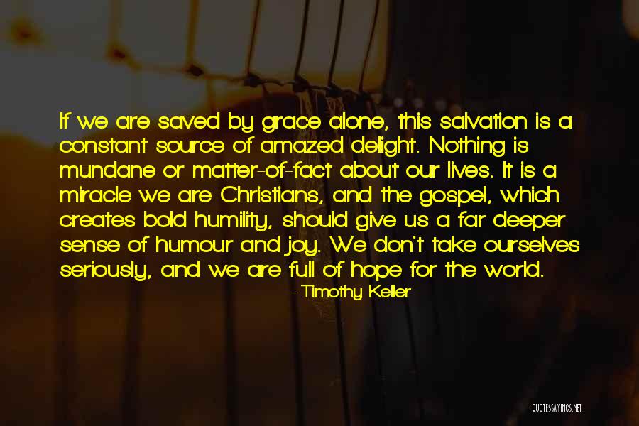 Delight And Joy Quotes By Timothy Keller Delight And Joy Quotes By Timothy Keller