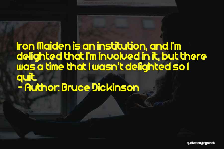 Delighted Quotes By Bruce Dickinson