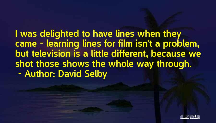 Delighted Quotes By David Selby