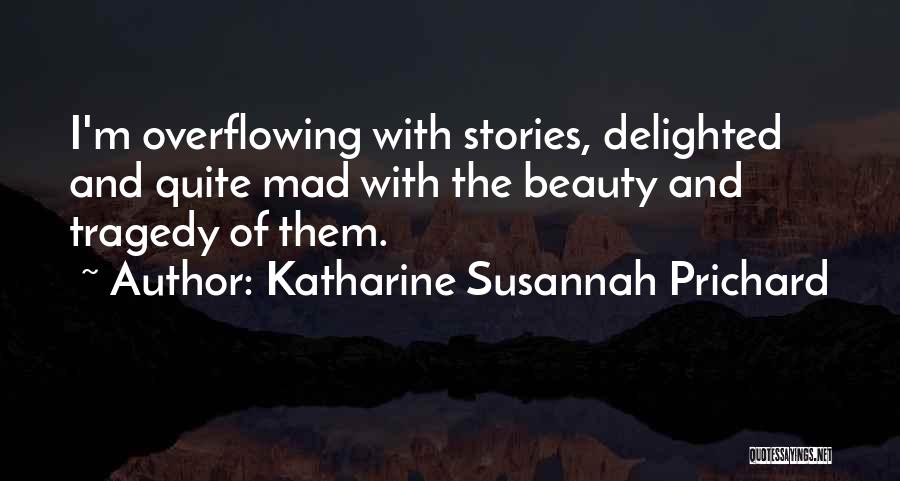 Delighted Quotes By Katharine Susannah Prichard