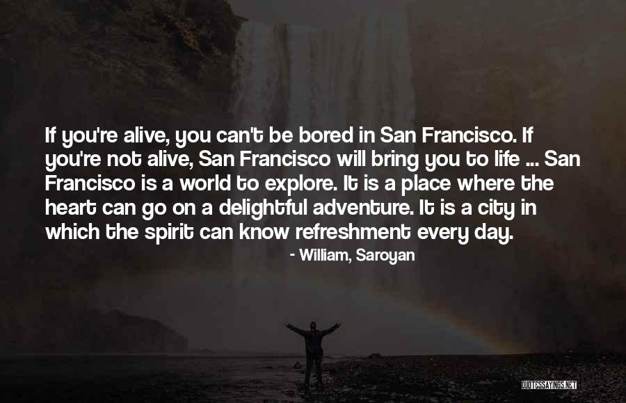 Delightful Day Quotes By William, Saroyan Delightful Day Quotes By William, Saroyan