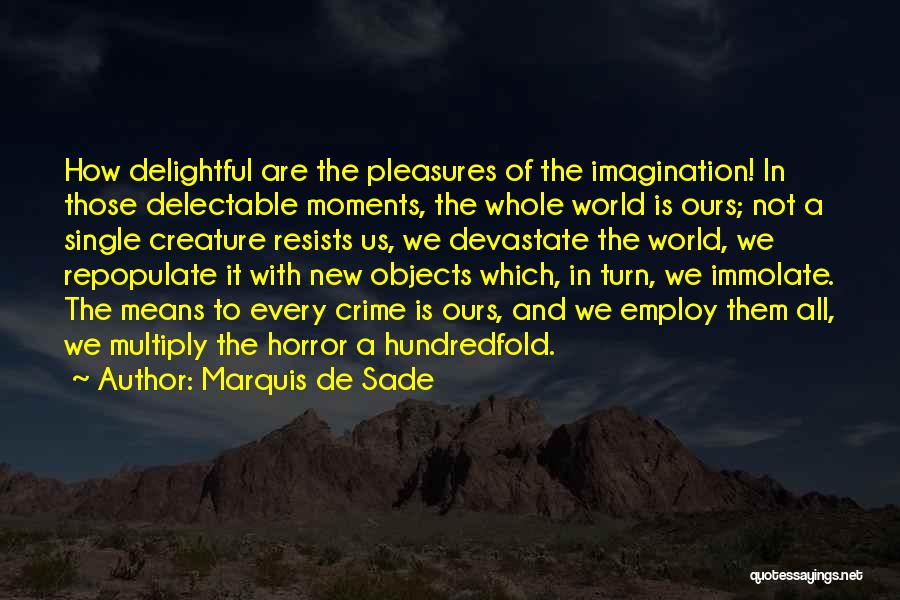 Delightful Moments Quotes By Marquis De Sade