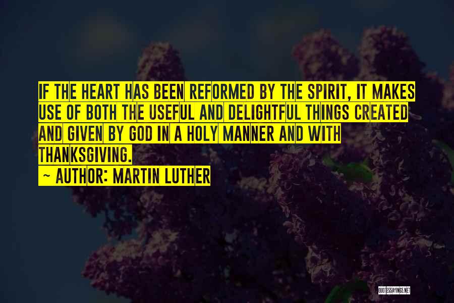 Delightful Things Quotes By Martin Luther