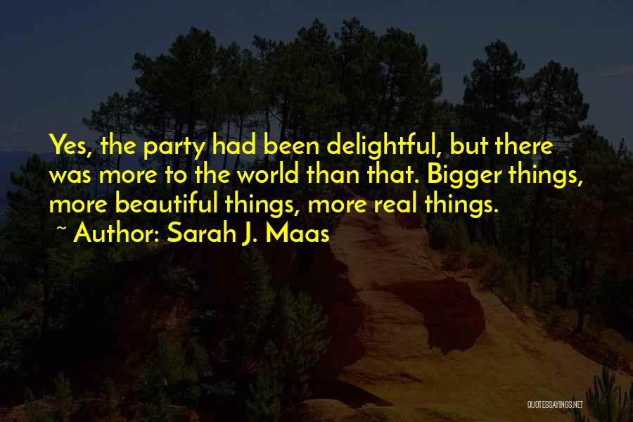 Delightful Things Quotes By Sarah J. Maas