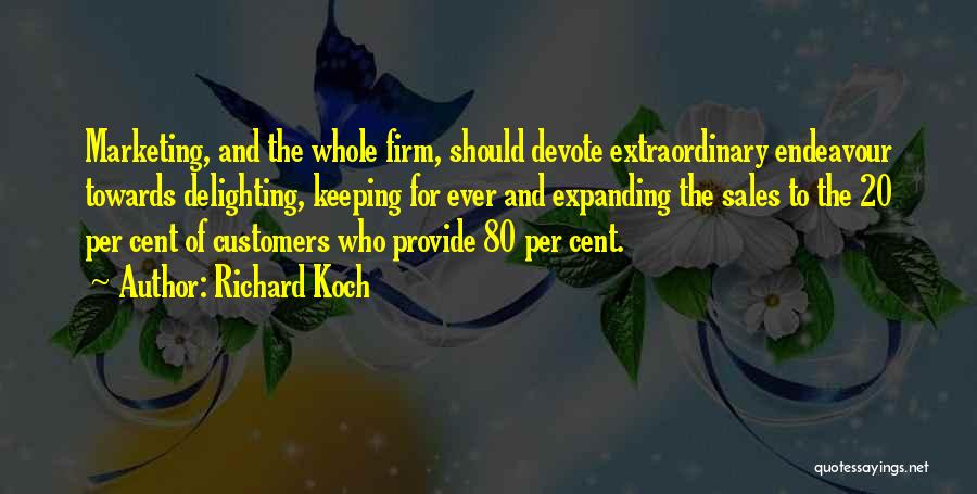 Delighting Customers Quotes By Richard Koch