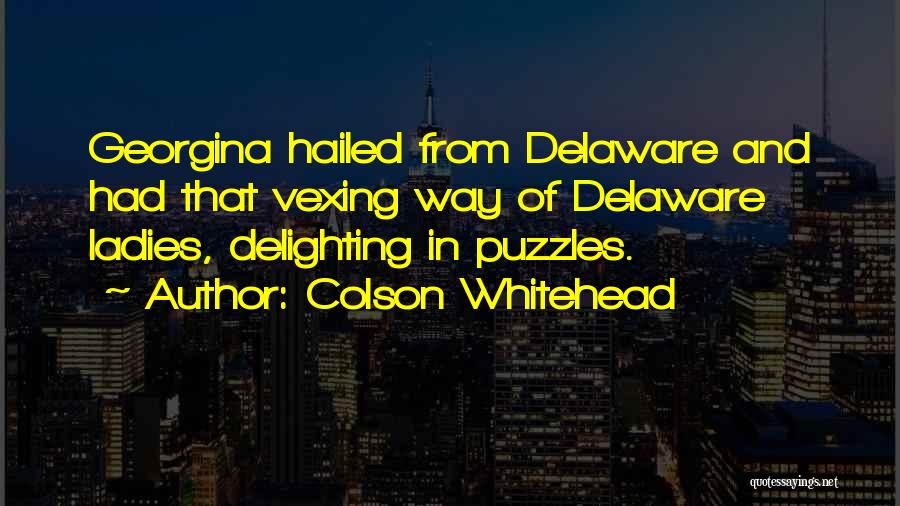 Delighting Others Quotes By Colson Whitehead