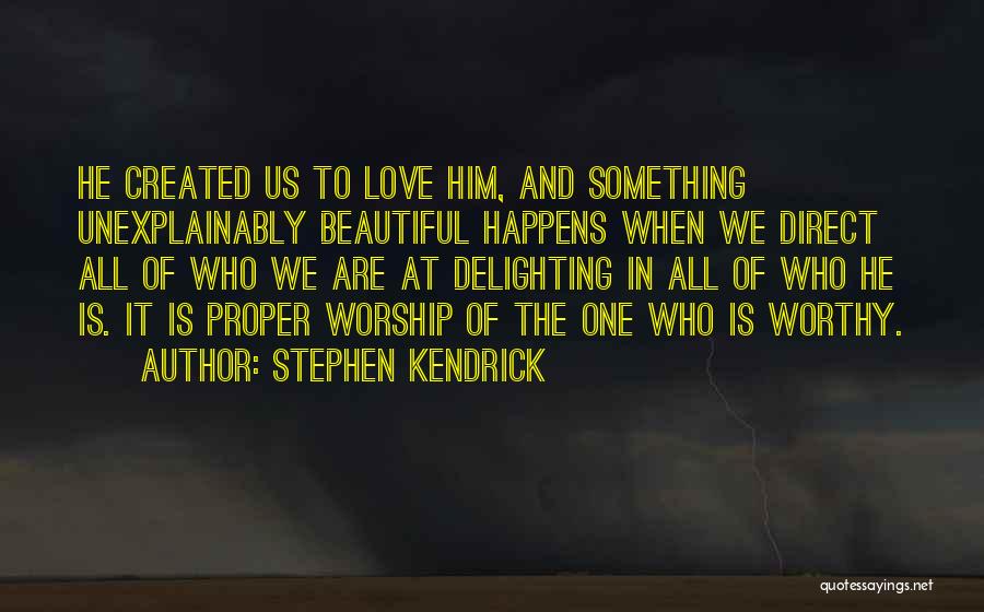 Delighting Others Quotes By Stephen Kendrick