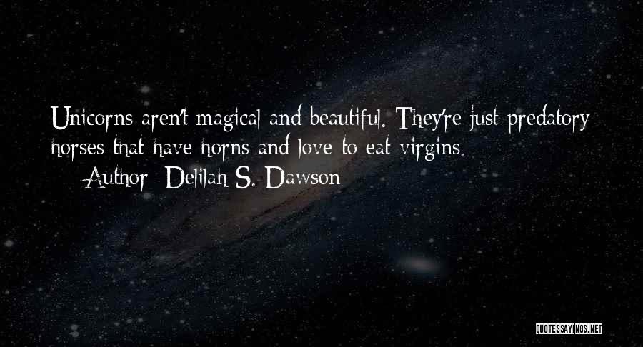 Delilah Love Quotes By Delilah S. Dawson