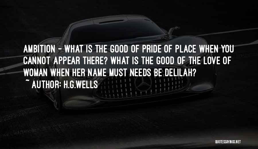 Delilah Love Quotes By H.G.Wells