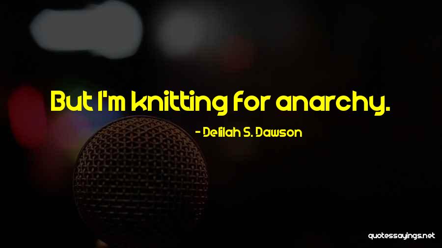 Delilah Quotes By Delilah S. Dawson