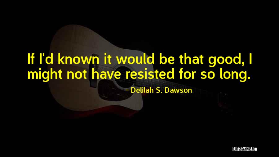 Delilah Quotes By Delilah S. Dawson