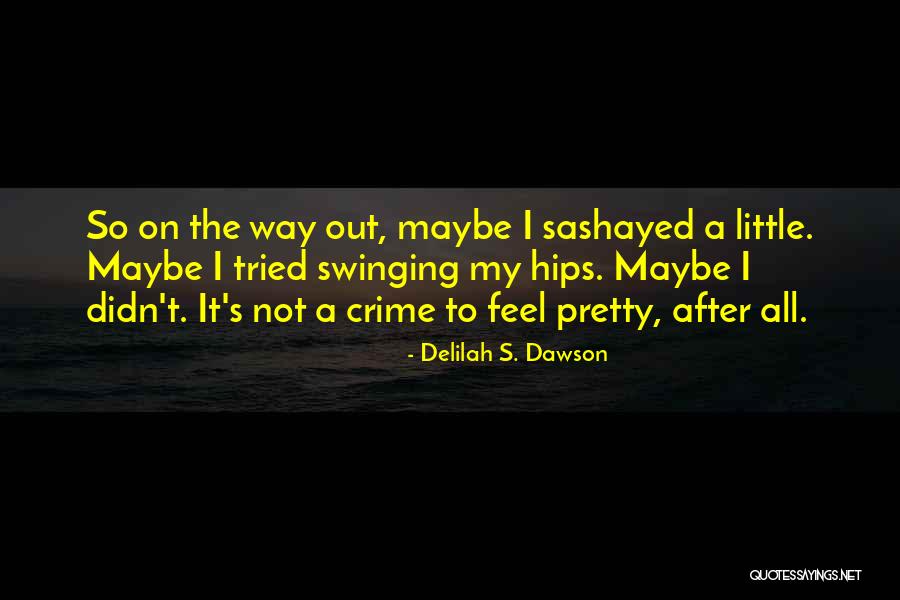 Delilah Quotes By Delilah S. Dawson