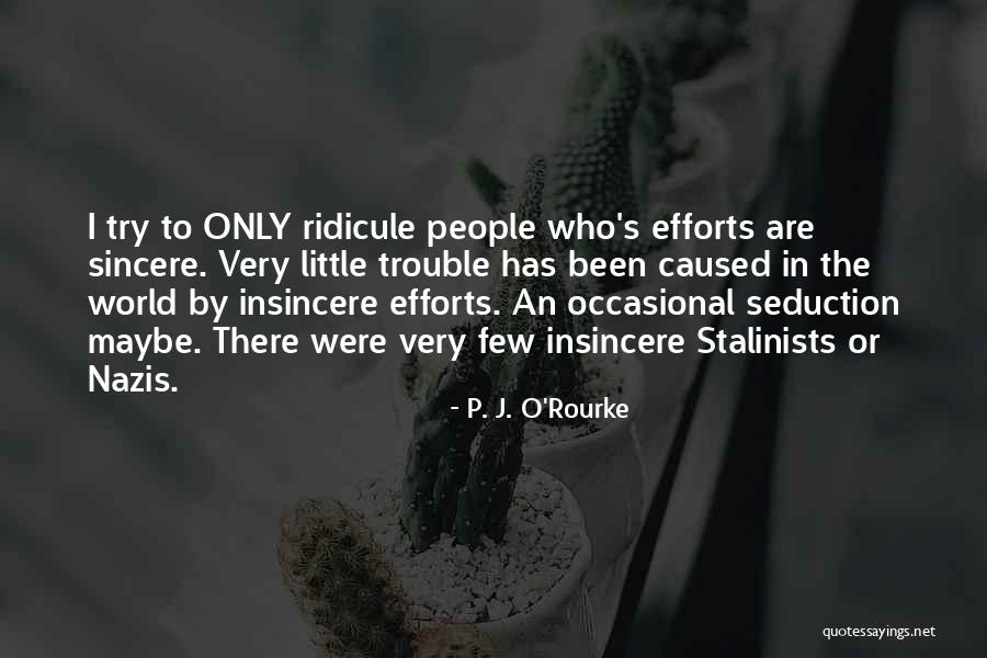 Delilik Belirtileri Quotes By P. J. O'Rourke Delilik Belirtileri Quotes By P. J. O'Rourke
