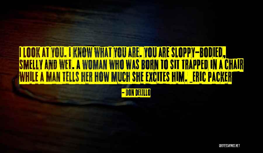 Delillo Cosmopolis Quotes By Don DeLillo Delillo Cosmopolis Quotes By Don DeLillo