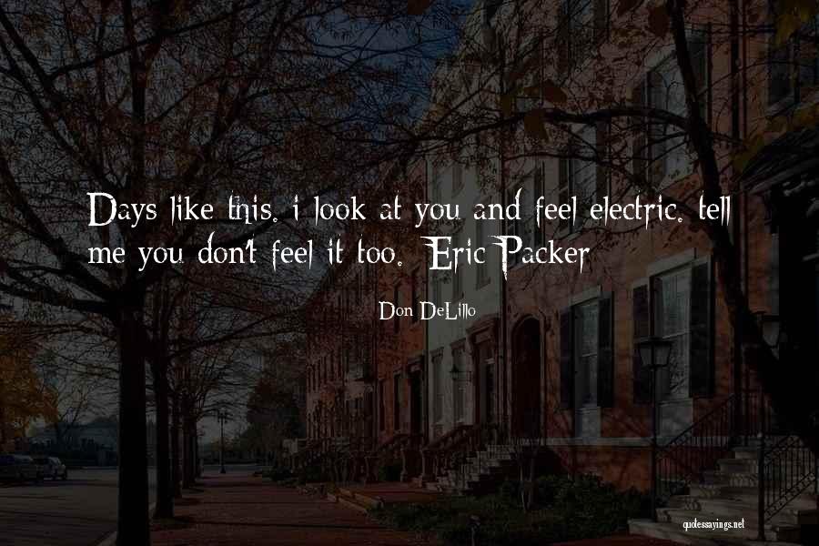 Delillo Cosmopolis Quotes By Don DeLillo Delillo Cosmopolis Quotes By Don DeLillo