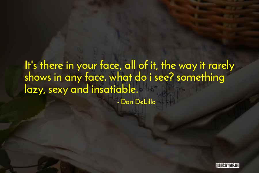 Delillo Cosmopolis Quotes By Don DeLillo