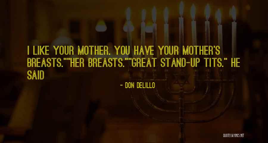Delillo Cosmopolis Quotes By Don DeLillo Delillo Cosmopolis Quotes By Don DeLillo