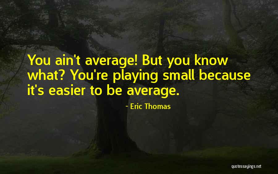 Delinquentie Quotes By Eric Thomas