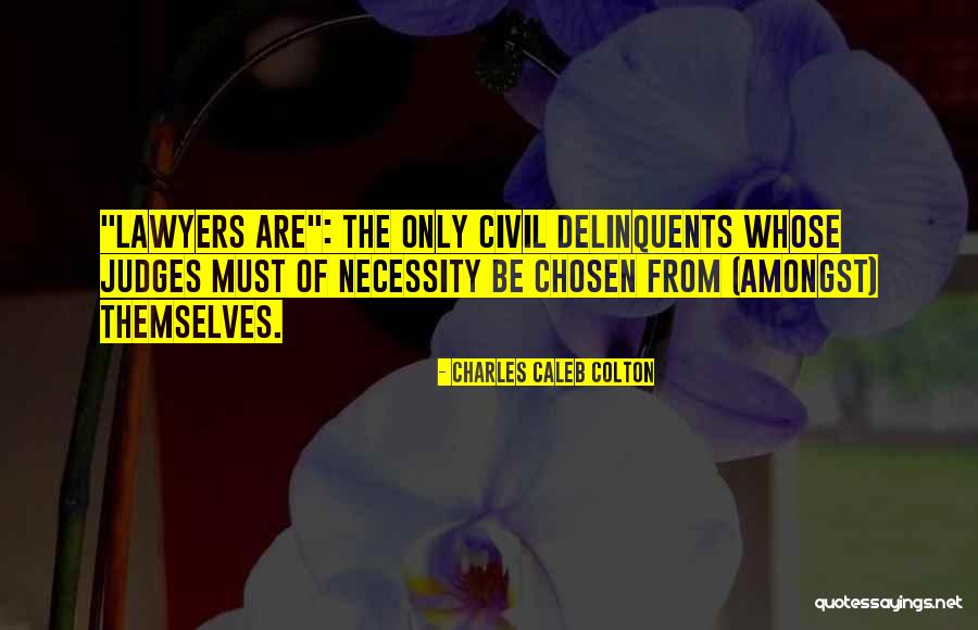 Delinquents Quotes By Charles Caleb Colton Delinquents Quotes By Charles Caleb Colton