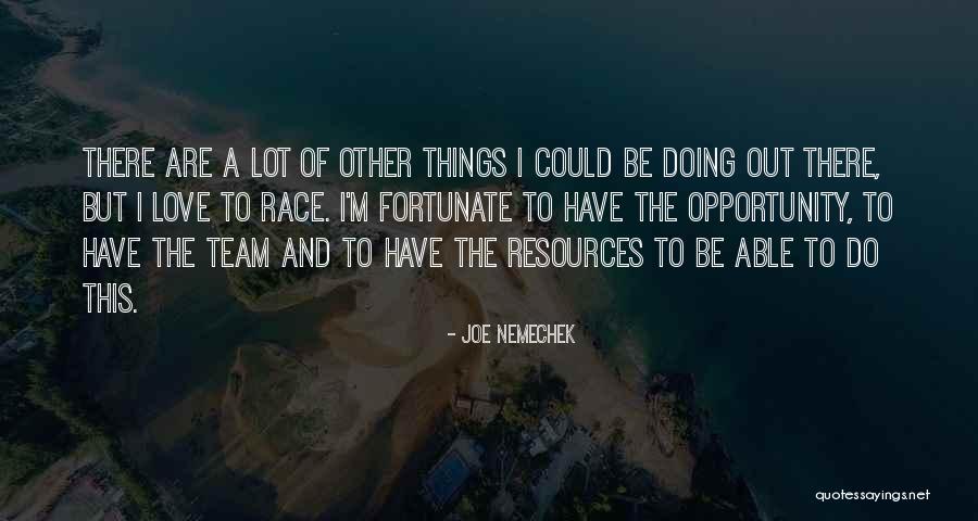 Deliriants Quotes By Joe Nemechek Deliriants Quotes By Joe Nemechek
