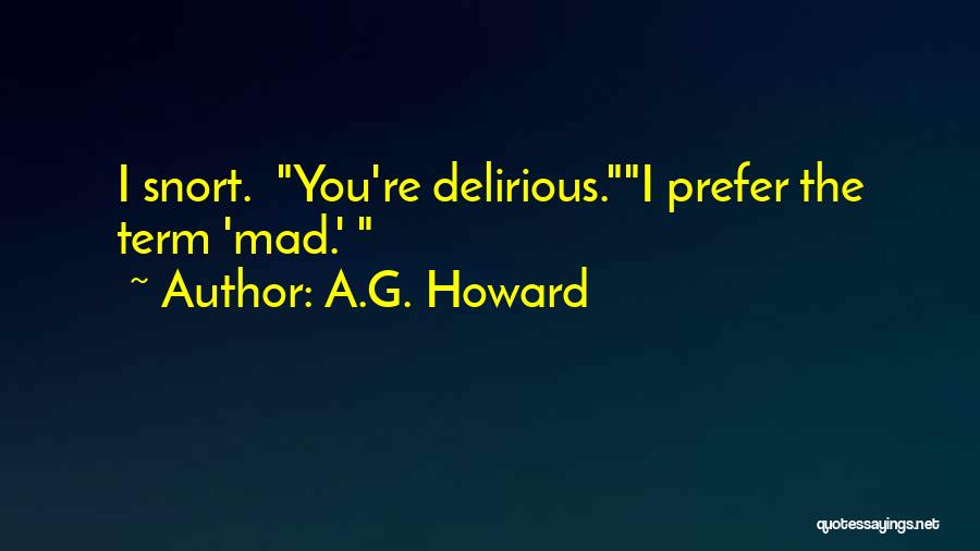 Delirious Quotes By A.G. Howard