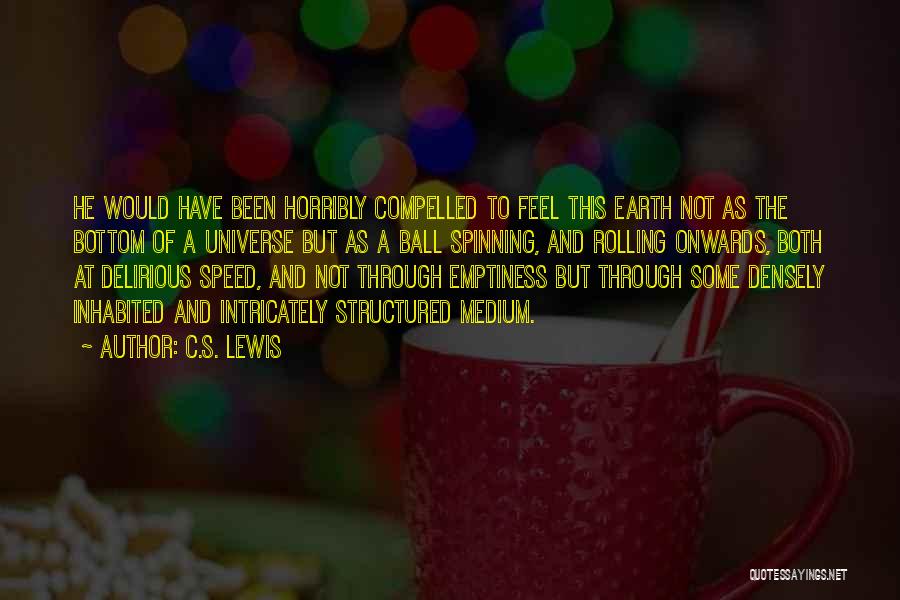 Delirious Quotes By C.S. Lewis