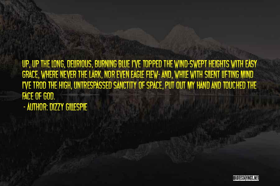 Delirious Quotes By Dizzy Gillespie