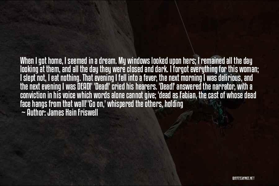 Delirious Quotes By James Hain Friswell