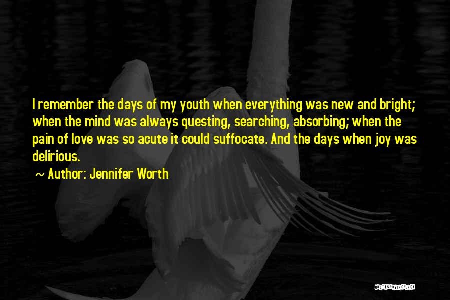 Delirious Quotes By Jennifer Worth
