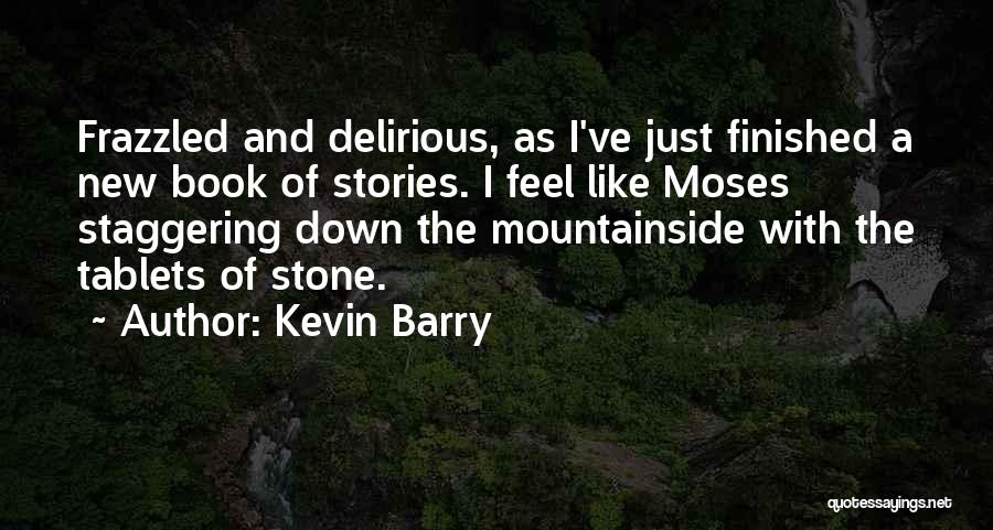 Delirious Quotes By Kevin Barry