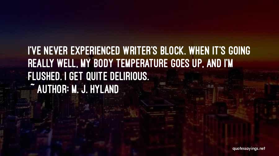 Delirious Quotes By M. J. Hyland