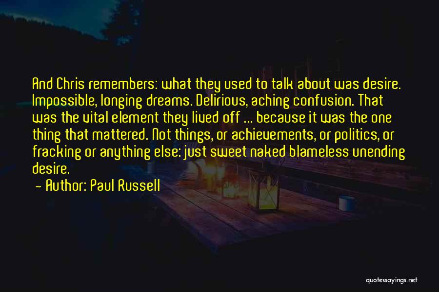 Delirious Quotes By Paul Russell