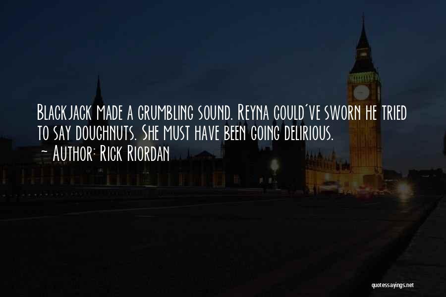 Delirious Quotes By Rick Riordan