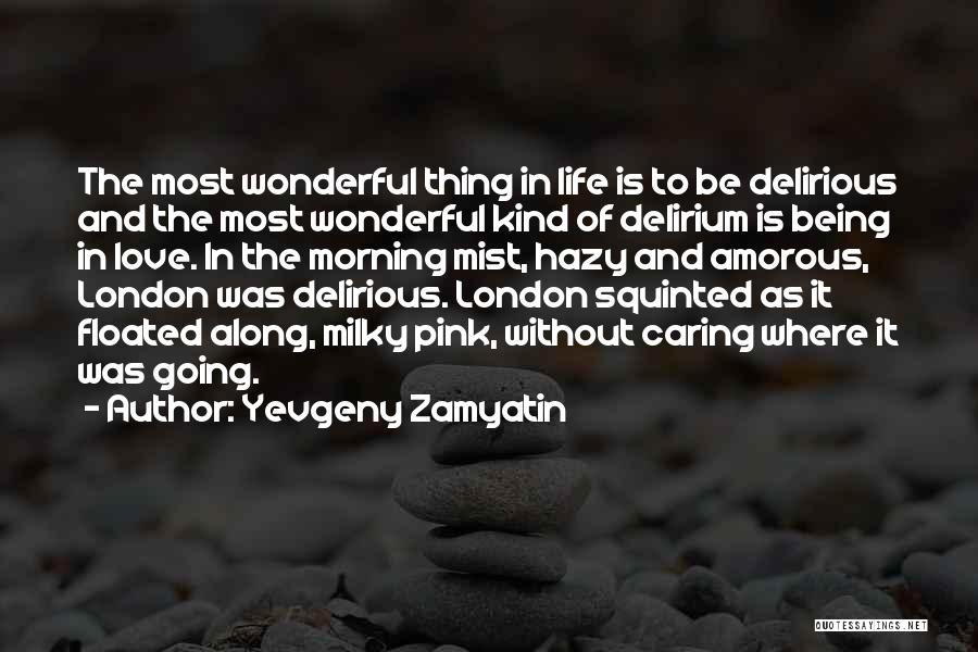 Delirious Quotes By Yevgeny Zamyatin