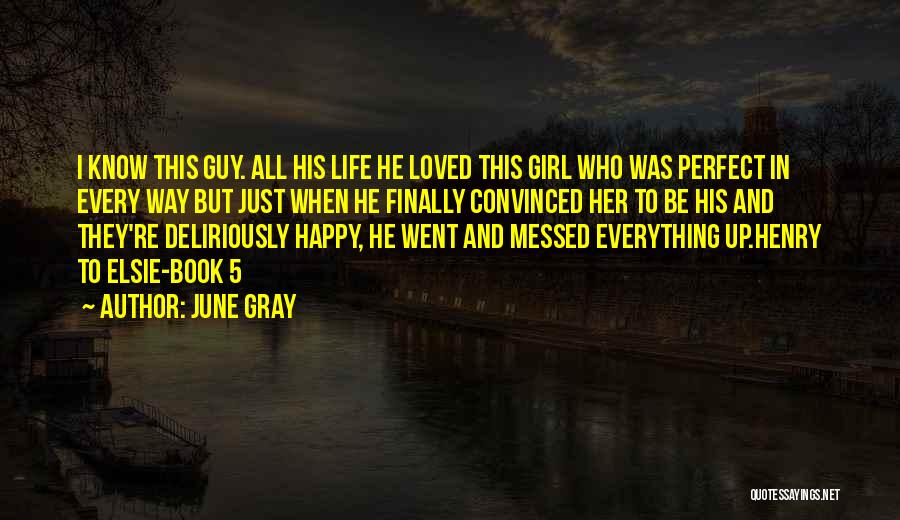 Deliriously Happy Quotes By June Gray