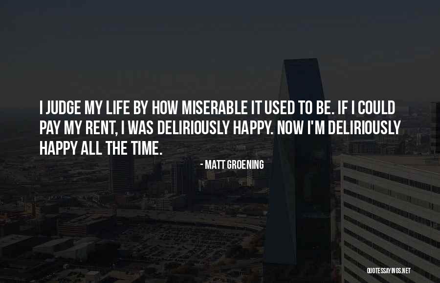 Deliriously Happy Quotes By Matt Groening Deliriously Happy Quotes By Matt Groening