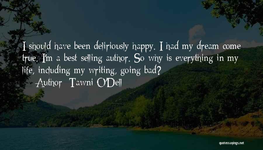Deliriously Happy Quotes By Tawni O'Dell