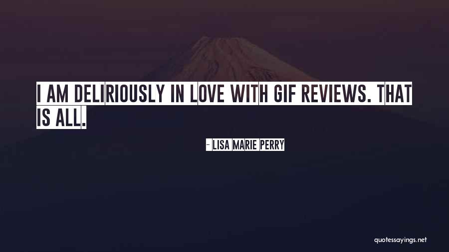 Deliriously In Love Quotes By Lisa Marie Perry Deliriously In Love Quotes By Lisa Marie Perry