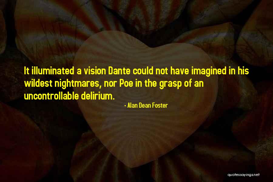 Delirium Quotes By Alan Dean Foster Delirium Quotes By Alan Dean Foster