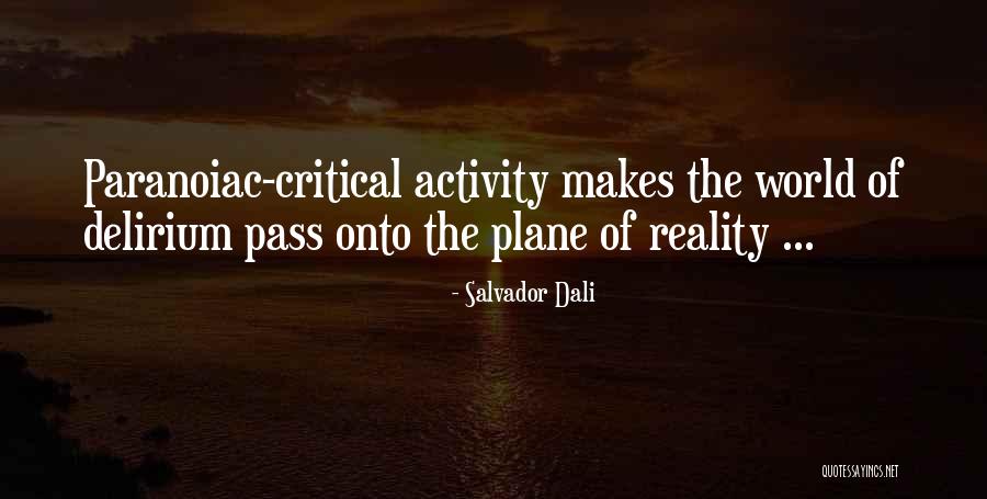 Delirium Quotes By Salvador Dali Delirium Quotes By Salvador Dali