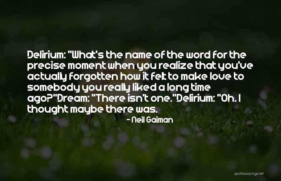 Delirium Sandman Quotes By Neil Gaiman Delirium Sandman Quotes By Neil Gaiman
