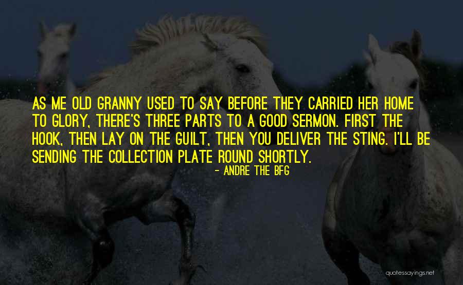 Deliver And Lay Quotes By Andre The BFG Deliver And Lay Quotes By Andre The BFG