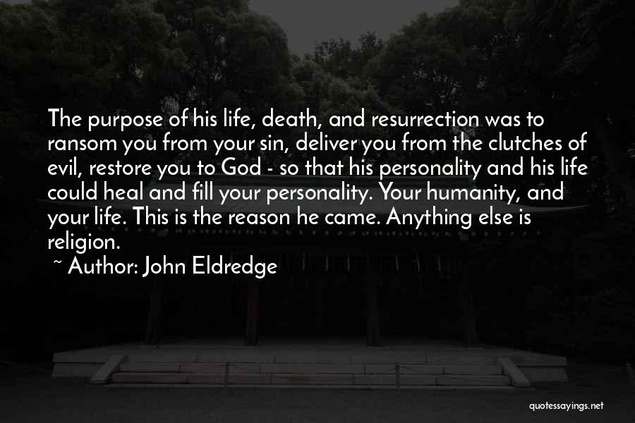 Deliver Me From Evil Quotes By John Eldredge