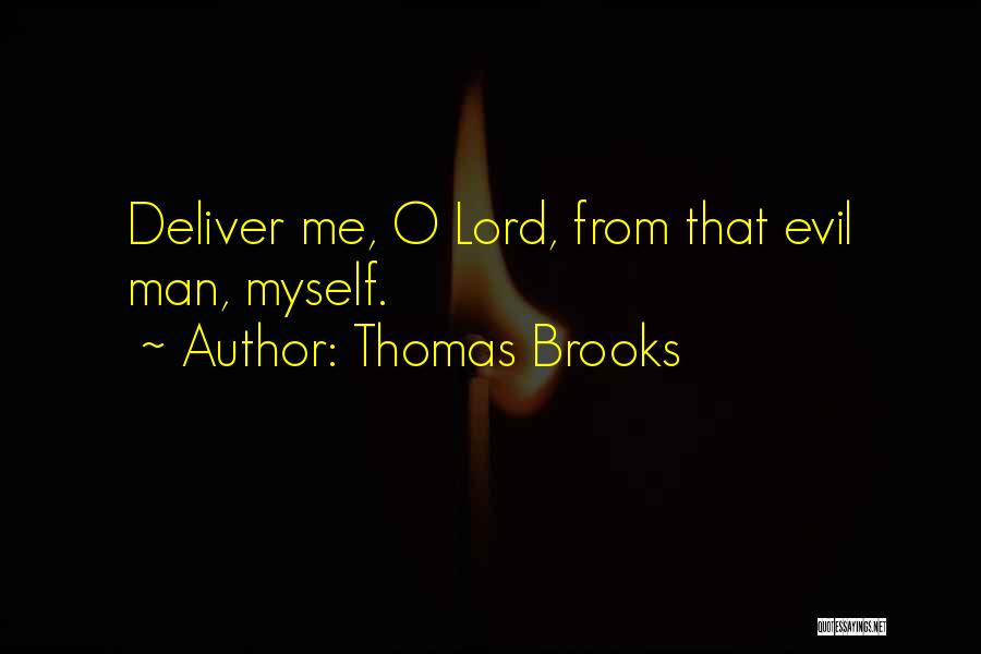 Deliver Me From Evil Quotes By Thomas Brooks