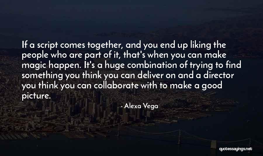 Deliver Together Quotes By Alexa Vega Deliver Together Quotes By Alexa Vega