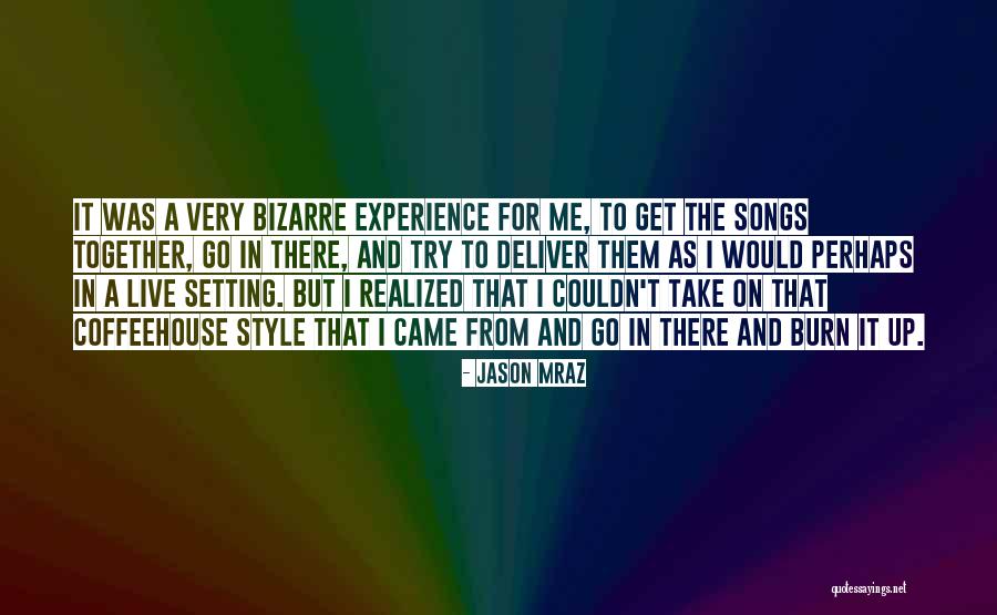 Deliver Together Quotes By Jason Mraz Deliver Together Quotes By Jason Mraz