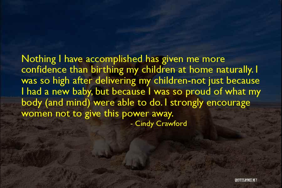 Delivering A Baby Quotes By Cindy Crawford Delivering A Baby Quotes By Cindy Crawford
