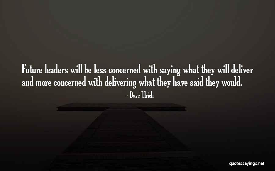 Delivering Future Quotes By Dave Ulrich Delivering Future Quotes By Dave Ulrich